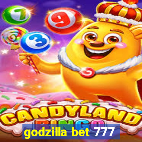 godzilla bet 777